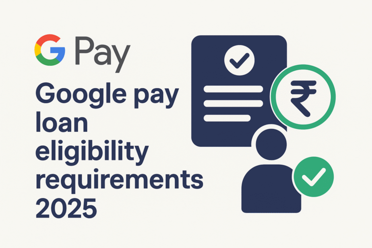 Google pay loan eligibility requirements