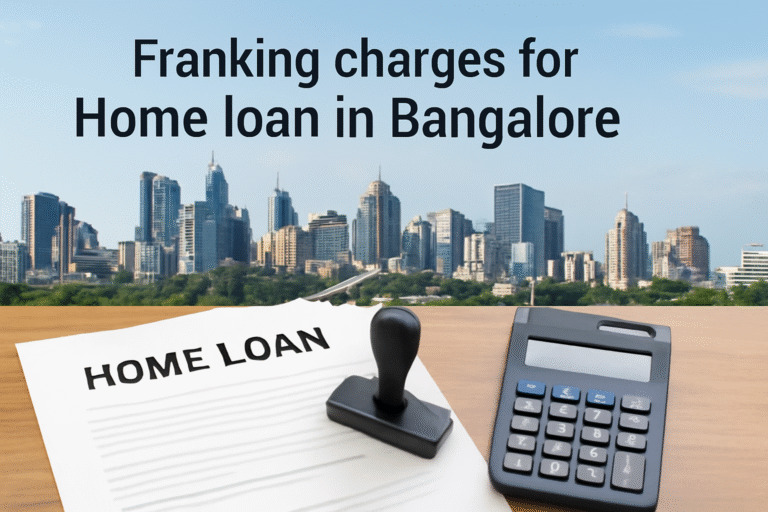 Franking charges for Home loan in Bangalore